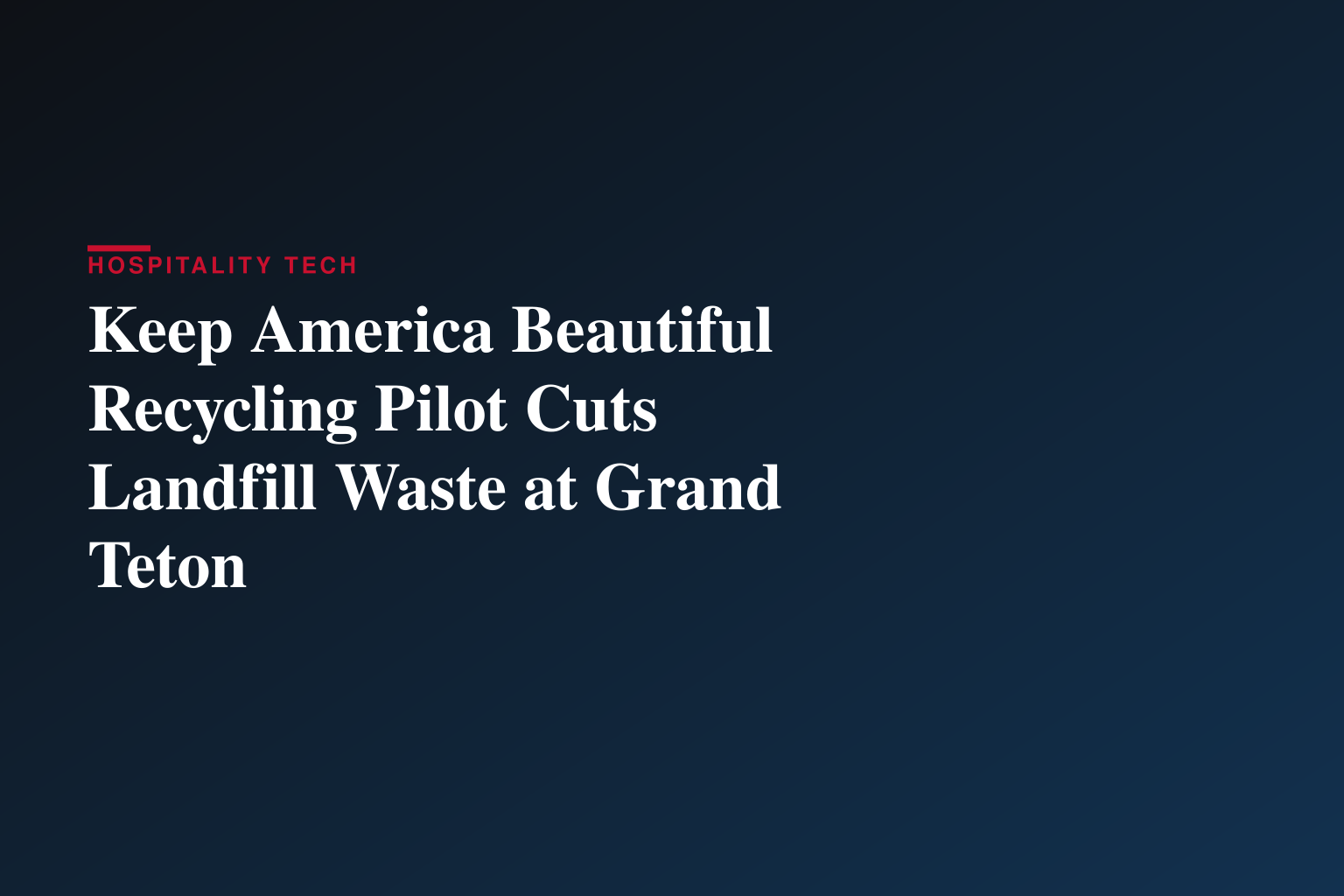 Keep America Beautiful Recycling Pilot Shows Strong Results at Grand Teton National Park