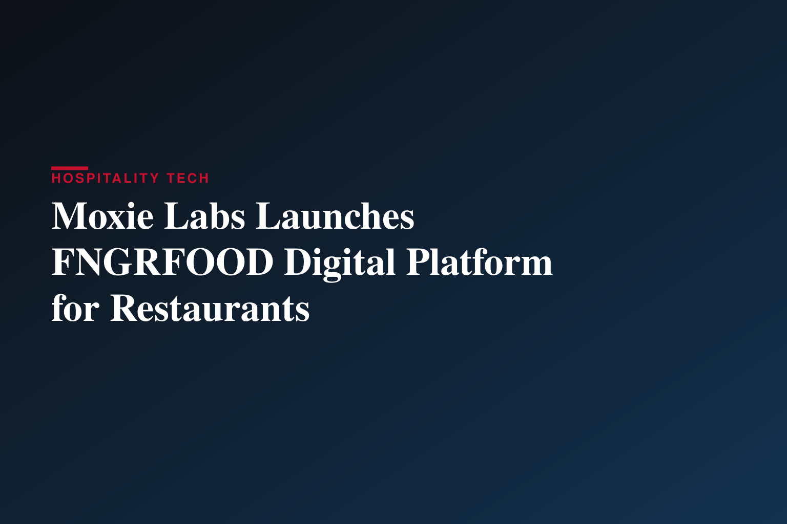 Moxie Labs Launches FNGRFOOD Digital Platform for Restaurants