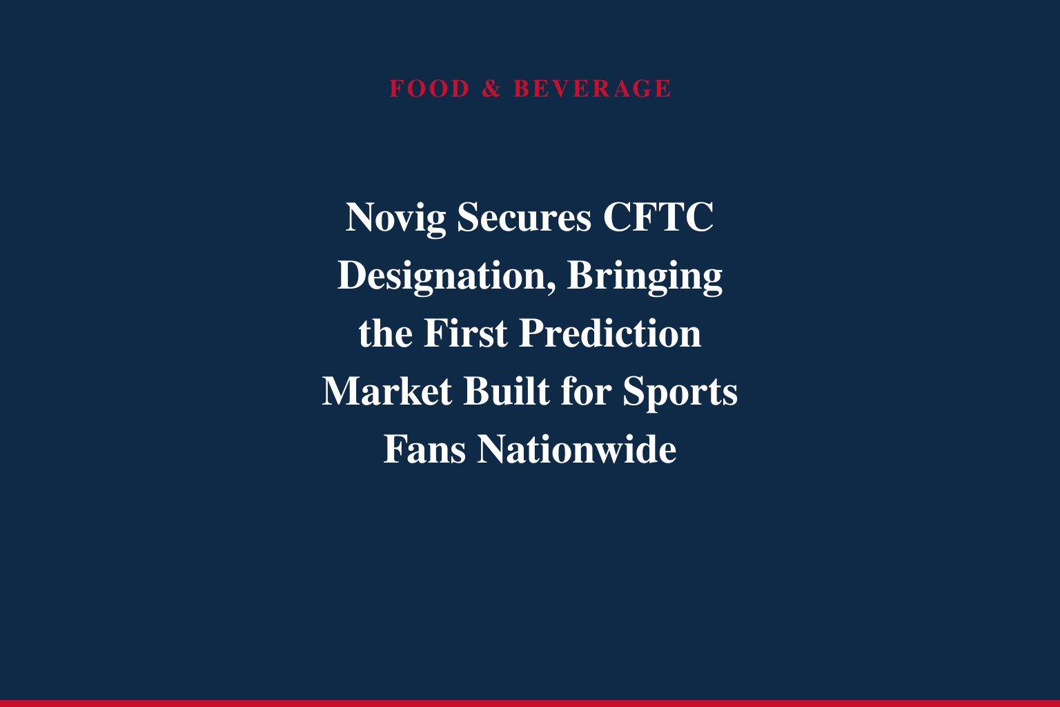 Novig Secures CFTC Designation, Bringing the First Prediction Market Built for Sports Fans Nationwide