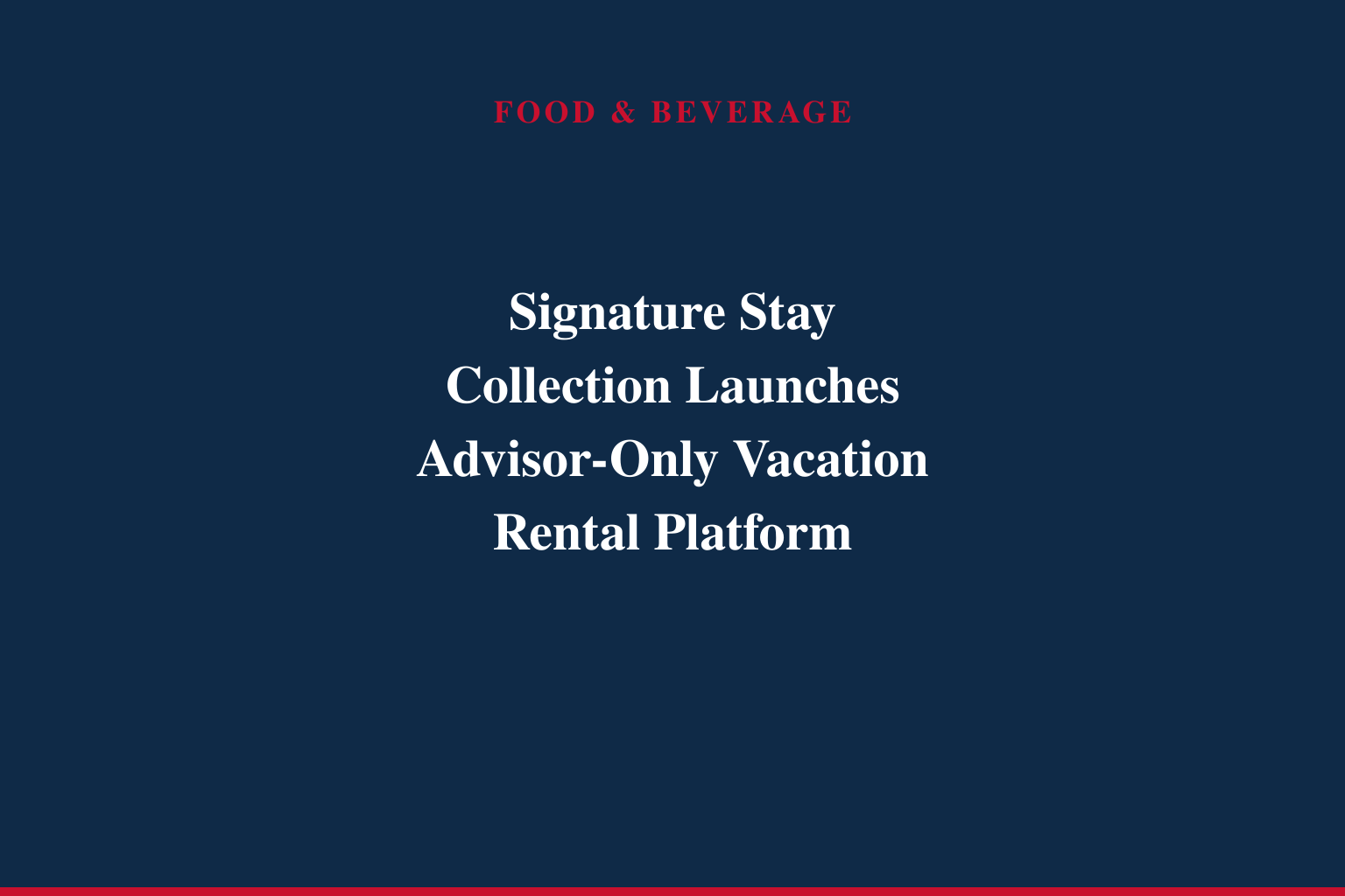 Signature Stay Collection Launches One of the Largest Vacation Rental Inventories Built Exclusively for Travel Advisors